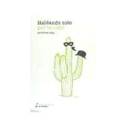 Ediciones de la Isla de Siltolá, S.L. Hablando Solo Por La Calle