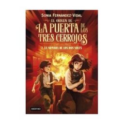 Destino Infantil Juvenil El Origen De La Puerta De Los Tres Cerrojos 2. La Sombra De Los Dos Soles