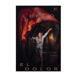 EDICIONES CON M DE MUJER Llego El Dolor