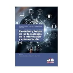 J.M. Bosch Editor Evolución Y Futuro De Las Tecnologías De La Información Y Comunicación