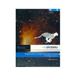 Universidad Politécnica de Cataluña. Iniciativa Digital Programación En Tiempo Real Y Bases De Datos
