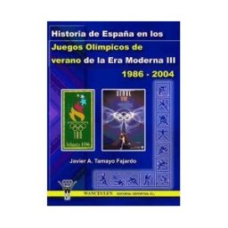 Wanceulen Editorial S.L. Historia De España En Los Juegos Olímpicos De Verano De La Era Moderna Iii 1986-2004