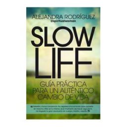 Editorial Almuzara Slow Life . Guía Práctica Para Un Auténtico Cambio De Vida