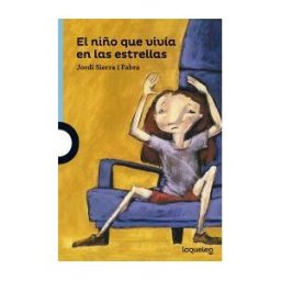 Santillana Educación, S.L. El Niño Que Vivía En Las Estrellas