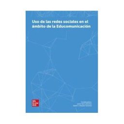 McGraw-Hill Interamericana de España S.L. Uso De Las Redes Sociales En El ámbito De La Educomunicación (pod)