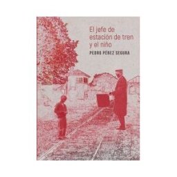 Bohodón Ediciones S.L. El Jefe De Estación De Tren Y El Niño