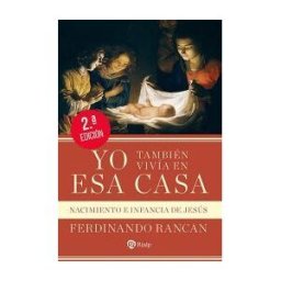 Ediciones Rialp, S.A. Yo También Vivía En Esa Casa