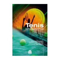 Paidotribo Tenis. Ejercicios Progresivos Para Desarrollar Tu Juego