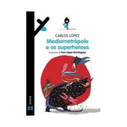 Edicións Xerais Mediometrópole E Os Superheroes
