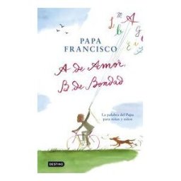Ediciones Destino Infantil amp; Juvenil A De Amor, B De Bondad