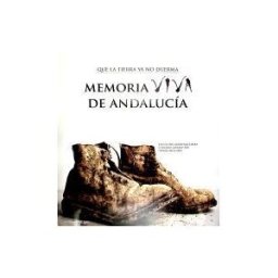 Comunicación y Turismo, S.L. Memoria Viva De Andalucía : Recuperación De La Memoria Histórica De Andalucía