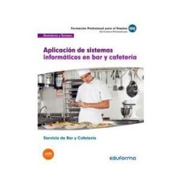 Editorial MAD Aplicación De Sistemas Informáticos En Bar Y Cafetería. Certificado De Profesionalidad. Servicios De Bar Y Cafetería