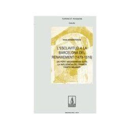 Pags Editors, S.L. L'esclavitud A La Barcelona Del Renaixement (1479-1516)
