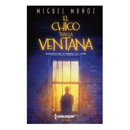 Harlequin Ibérica El Chico Tras La Ventana: Ganador Del Iii Premio Elit Lgtbi