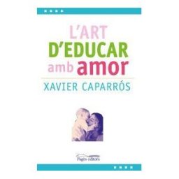 Pags Editors, S.L. L'art D'educar Amb Amor