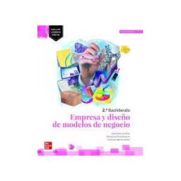 McGraw-Hill Interamericana de España S.L. Empresa Y Diseño De Modelos De Negocio 2. Bachillerato