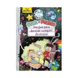 Libros Disney Star Contra Las Fuerzas Del Mal. Star Y Marco. Una Guía Para Dominar Cualquier Dimensión