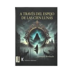 Kálathos Ediciones SL A Través Del Espejo De Las Cien Lunas