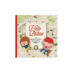 El Gallo de Oro Ediciones Hello Bilbao. Map Guide To Explore Bilbao