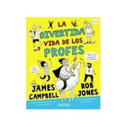 ANAYA INFANTIL Y JUVENIL La Divertida Vida De Los Profes