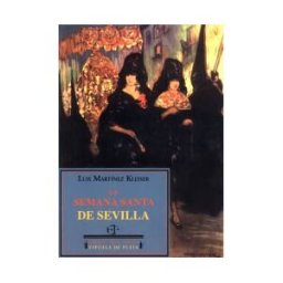 Ediciones Espuela de Plata La Semana Santa De Sevilla