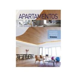 Tikal Ediciones Interiorismo, Arquitectura Y Decoración. Apartamentos