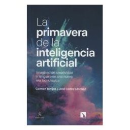 Los Libros de la Catarata La Primavera De La Inteligencia Artificial
