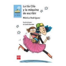 Fundación Santa María-Ediciones SM La Tía Clío Y La Máquina De Escribir