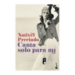 Editorial Planeta, S.A. Canta Solo Para Mí