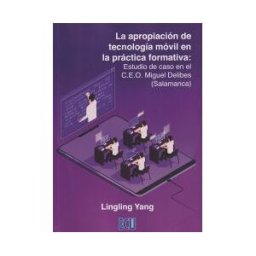 Servicios Editoriales Generales Costa Blanca S.L. La Apropiación De Tecnología Móvil En La Práctica Formativa: Estudio De Caso En El C.e.o. Miguel Delibes (salamanca)