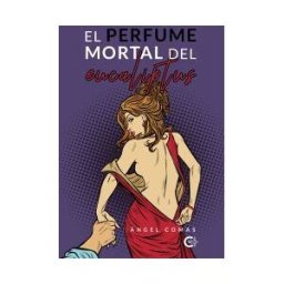 Caligrama El Perfume Mortal Del Eucaliptus