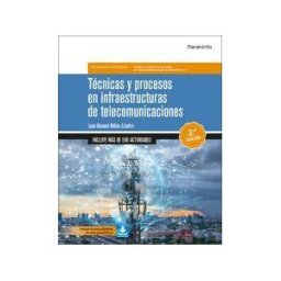 Ediciones Paraninfo, S.A Técnicas Y Procesos En Infraestructuras De Telecomunicaciones 2. Edición