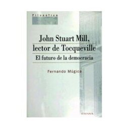 EUNSA. Ediciones Universidad de Navarra, S.A. John Stuart Mill, Lector De Tocqueville