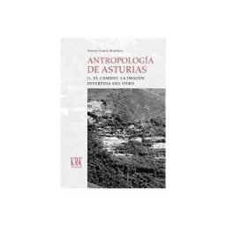 KRK Ediciones Antropología De Asturias Ii. El Cambio: La Imagen Invertida Del Otro