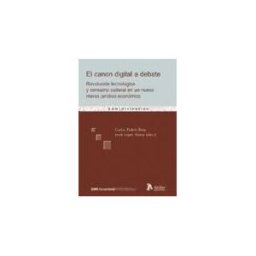 Atelier Libros S.A. Canon Digital A Debate, El. Revolución Tecnológica Y Consumo Cultural En Un Nuevo Marco Jurídico-económico.