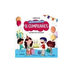 ANAYA INFANTIL Y JUVENIL Cómo Celebramos El Cumpleaños
