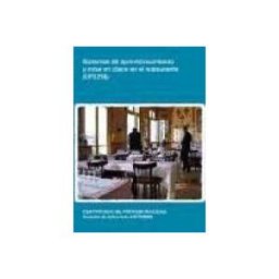 Editorial Elearning Sistemas De Aprovisionamiento Y Mise En Place En El Restaurante. Certificados De Profesionalidad. Servicios De Restaurante