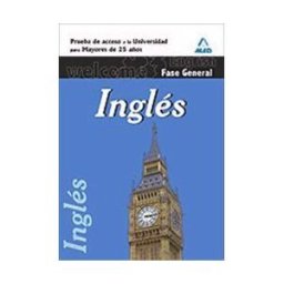 Editorial MAD Inglés. Prueba De Acceso A La Universidad Para Mayores De 25 Años. Parte General