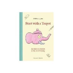 Lerner Publishing Group Start With A Teapot: An Unexpected Guide To The Art Of Drawing