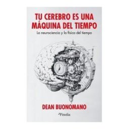 Editorial Pinolia, S.l. Tu Cerebro Es Una Máquina Del Tiempo