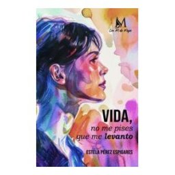 Ediciones Con M De Mujer Vida No Me Pises Que Me Levanto