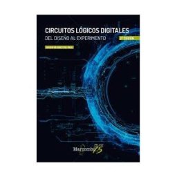 Marcombo Circuitos Lógicos Digitales 2 Ed.: Del Diseño Al Experimento