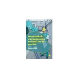 Editorial Síntesis, S.A. Mantenimiento Electromecánico En Industrias De Proceso