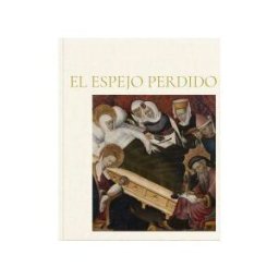 Museo Nacional del Prado El Espejo Perdido