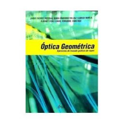 Editorial Ariel óptica Geométrica. Ejercicios De Trazado Gráfico De Rayos