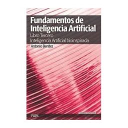 Escolar y Mayo Editores S.L. Fundamentos De Inteligencia Artificial Iii: Inteligencia Artificial Bioinspirada