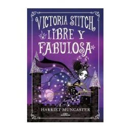 ALFAGUARA INFANTILES Y JUVENILES Libre Y Fabulosa (victoria Stitch 2)