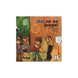 Ciencias de la Educación Preescolar y Especial Asi No Se Juega