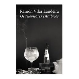 Edicións Xerais de Galicia, S.A. Os Televisores Estrábicos