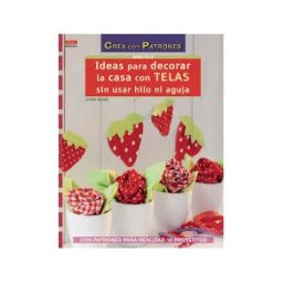 Editorial El Drac, S.L. Ideas Para Decorar La Casa Con Telas Sin Usar Hilo Ni Aguja